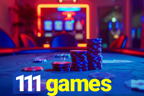 111 games